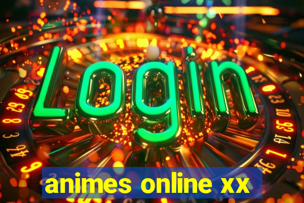 animes online xx